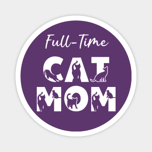 Full-Time Cat Mom Magnet